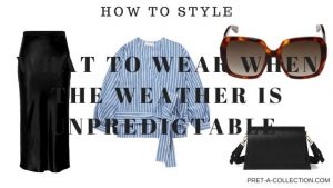 What to wear when the weather is unpredictable